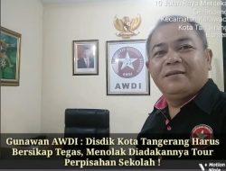 Gunawan AWDI : Disdik Kota Tangerang Harus Bersikap Tegas, Menolak Diadakannya Tour Perpisahan Sekolah !